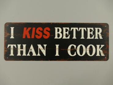 Blechschild  I Kiss Better than i cook