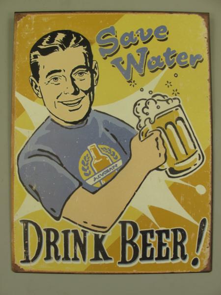 Blechschild  Save Water drink Beer
